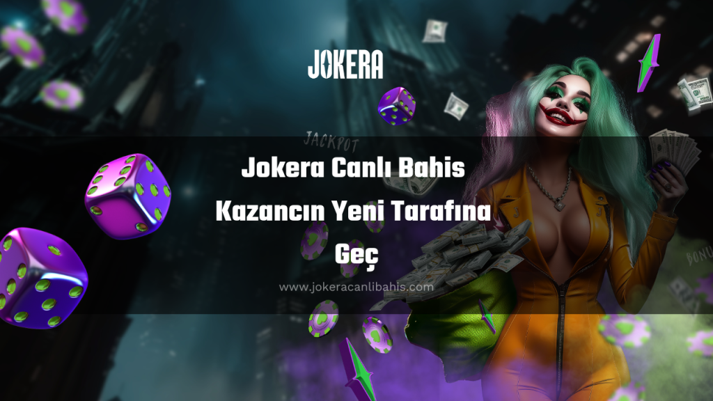 Jokera Canlı Bahis Kazancın Yeni Tarafına Geç