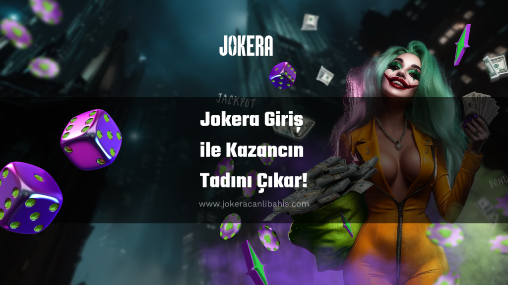 Jokera Giriş ile Kazancın Tadını Çıkar!